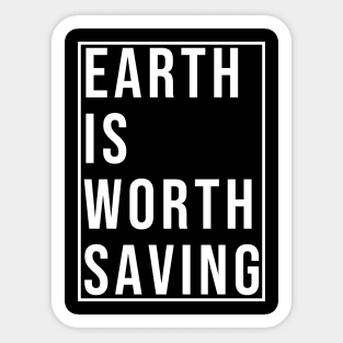 The earth is worth saving Sticker
